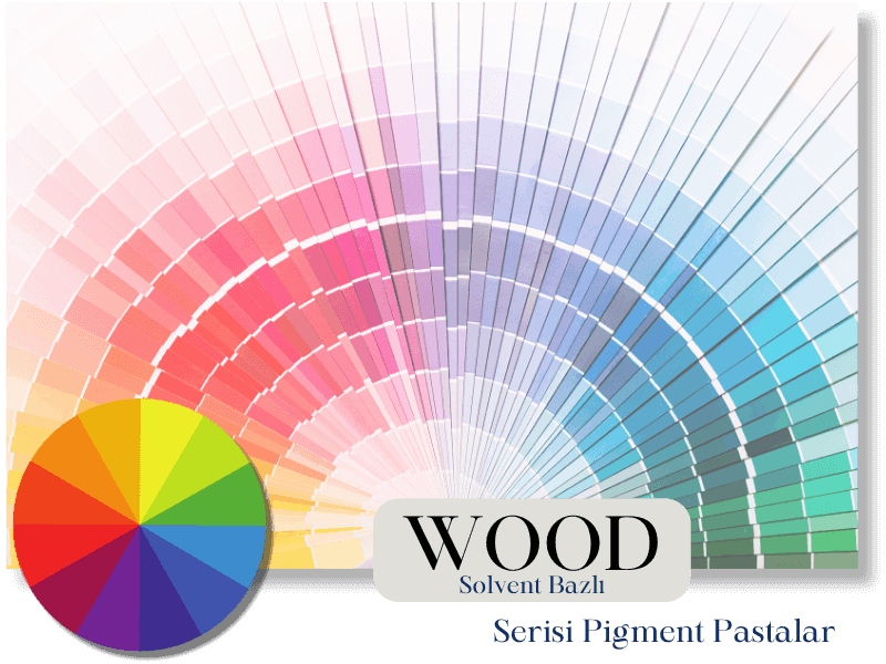 WOOD Serisi Solvent Bazlı Pigment Pasta İmalatı Renk Kartelası | PEKKIM Kimyevi Maddeler